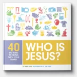 A colorful illustrated book cover titled "Who is Jesus?" features various religious and cultural symbols, with a subtitle stating "40 Pictures to Share with Your Family." The authors' names, Kate Hox and Joe Hox, are displayed at the bottom.