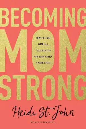 This is the book cover for *Becoming MomStrong* by Heidi St. John. The design features large gold text on a coral-colored background, with the title "Becoming Mom Strong" prominently displayed. The subtitle reads, "How to Fight With All That's in You for Your Family & Your Faith." Below that is the author's name, "Heidi St. John," written in a cursive script, along with "Author of The Busy Mom Blog."