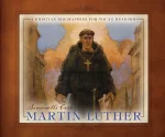 Book cover of "Martin Luther" by Simonetta Carr, featuring an illustration of a monk holding papers, with a cross necklace, set against a backdrop of buildings and a colorful sky. Text reads "Christian Biographies for Young Readers."