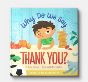 Children's book cover: "Why Do We Say Thank You?" features an illustrated boy resting his head on his hand, surrounded by food, toys, and a cat. Subtext: "Learning to Be Grateful."