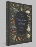 Cover of the book 'Teach Me to Pray' by Kristen Wetherell, featuring the subtitle 'Praying God's Word from A to Z'. The design includes whimsical illustrations for each letter of the alphabet—such as a snake for S, lantern for L, butterfly for Y, and church for K—set against a dark background with golden leaf patterns.